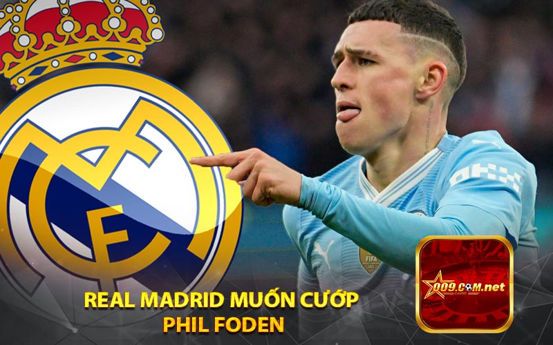 Real Madrid muốn cướp 
Phil Foden